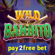 pay2free bet